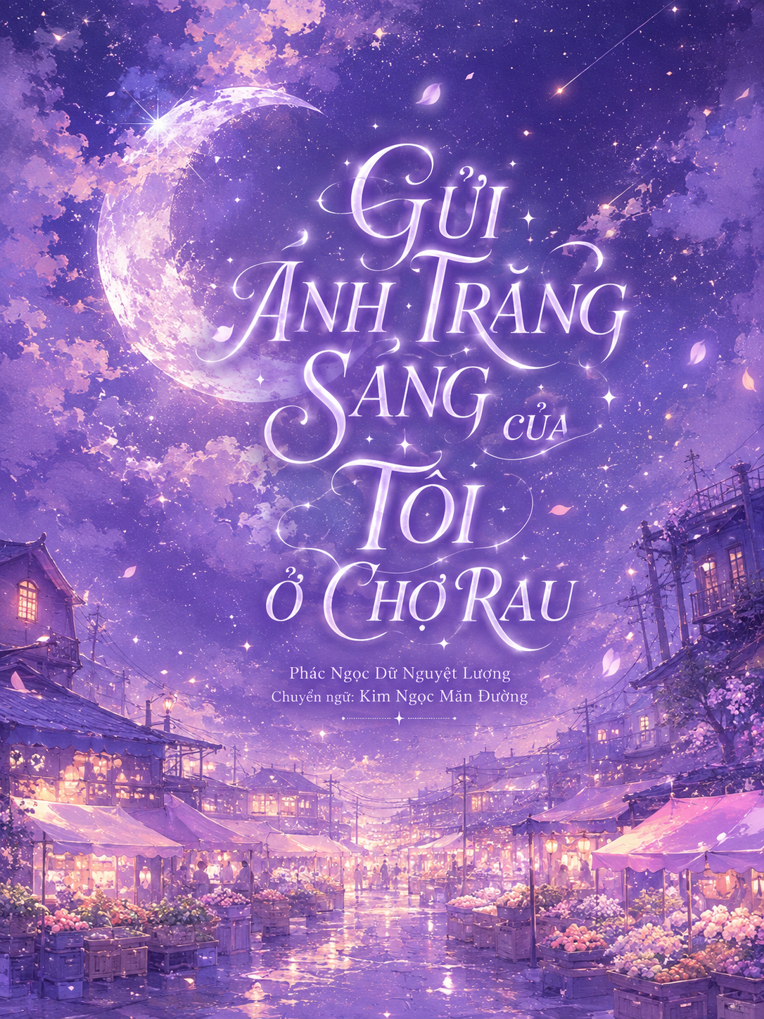 GỬI ÁNH TRĂNG SÁNG CỦA TÔI Ở CHỢ RAU